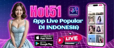 Hot51 Aplikasi Live Streaming Terpanas di Indonesia